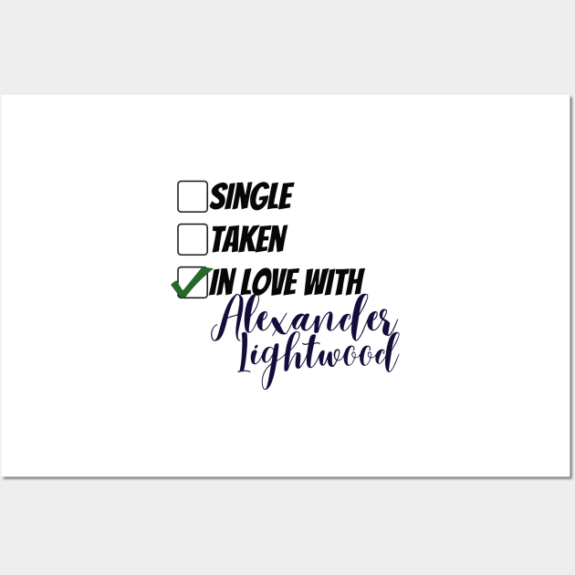 Single, taken, in love with Alexander Lightwood Wall Art by BeCreativeArts